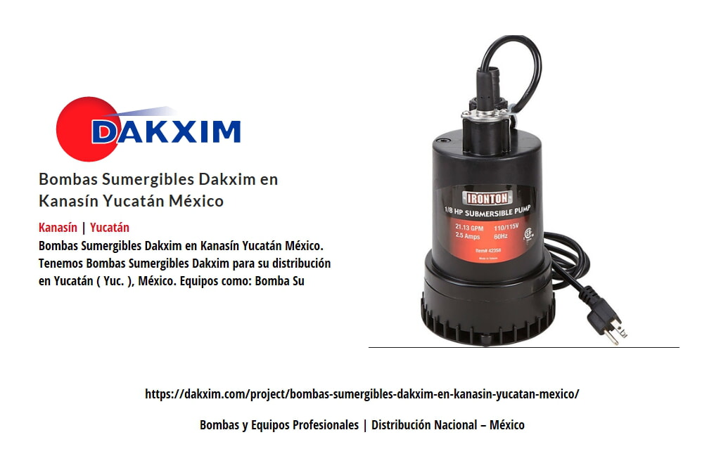 Bombas Sumergibles Dakxim en Kanasín Yucatán México